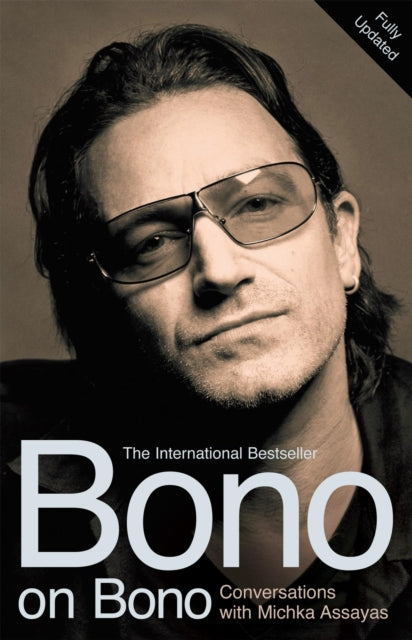 Book cover of: Bono on Bono: Conversations with Michka Assayas. By: Bono