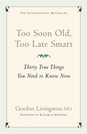 Too Soon Old, Too Late Smart