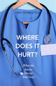 Book cover of: Where Does it Hurt?. By: Max Pemberton