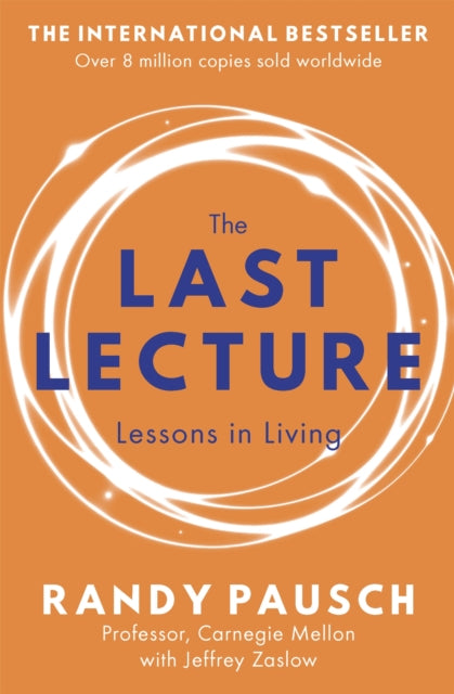 Last Lecture, Really Achieving Your Childhood Dreams - Lessons in Living