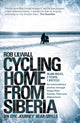 Book cover of: Cycling Home From Siberia. By: Rob Lilwall