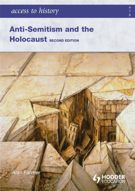 Book cover of: Access to History: Anti-Semitism and the Holocaust Second Edition. By: Alan Farmer