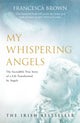 Book cover of: My Whispering Angels. By: Francesca Brown