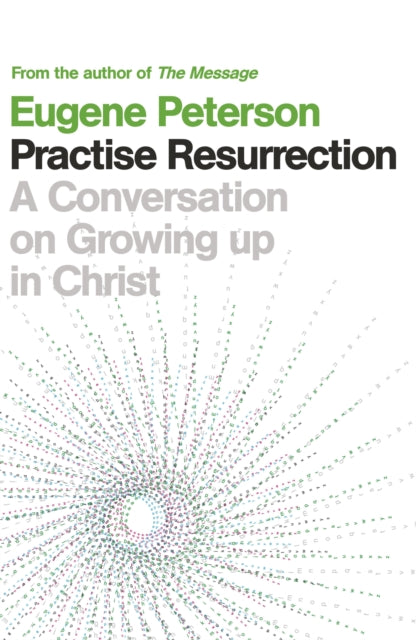 Book cover of: Practise Resurrection. By: Eugene Peterson
