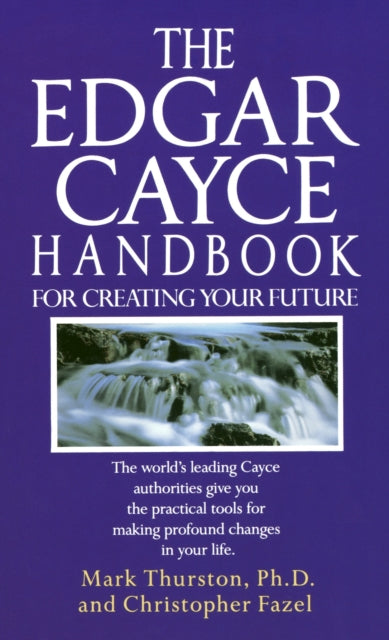Book cover of: Edgar Cayce Handbook for Creating Your Future