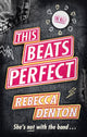 Book cover of: This Beats Perfect. By: Rebecca Denton