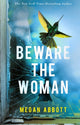 Book cover of: Beware the Woman. By: Megan E. Abbott