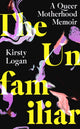 Book cover of: Unfamiliar. By: Kirsty Logan
