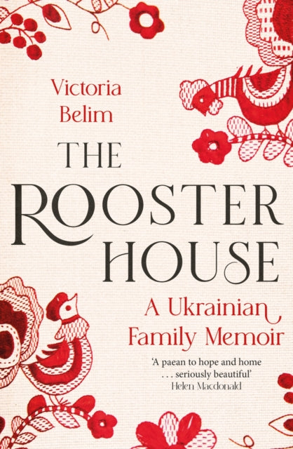 Rooster House, A Ukrainian Family Memoir 9780349017327 Victoria Belim