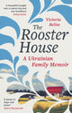Book cover of: Rooster House. By: Victoria Belim