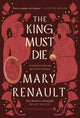 Book cover of: King Must Die. By: Mary Renault