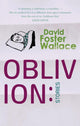Book cover of: Oblivion: Stories. By: David Foster Wallace