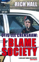 Book cover of: Otis Lee Crenshaw: I Blame Society. By: Rich Hall