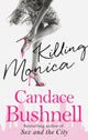 Book cover of: Killing Monica. By: Candace Bushnell