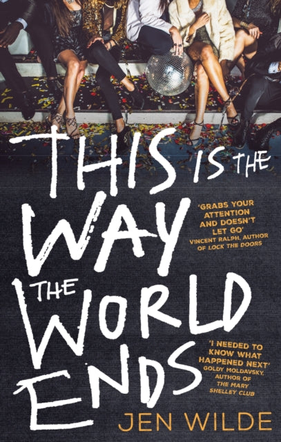 Book cover of: This Is The Way The World Ends. By: Jen Wilde