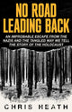 No Road Leading Back, An Improbable Escape from the Nazis, 'utterly compelling,' James Holland, The Telegraph 9780349136295 Chris Heath