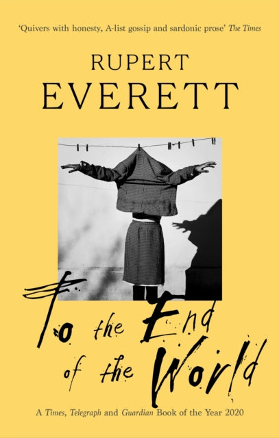 Book cover of: To the End of the World. By: Rupert Everett