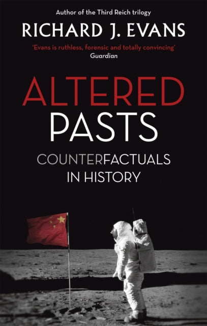Book cover of: Altered Pasts. By: Sir Richard J. Evans FBA FRSL FRHistS