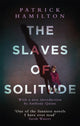 Book cover of: Slaves of Solitude. By: Patrick Hamilton (author)