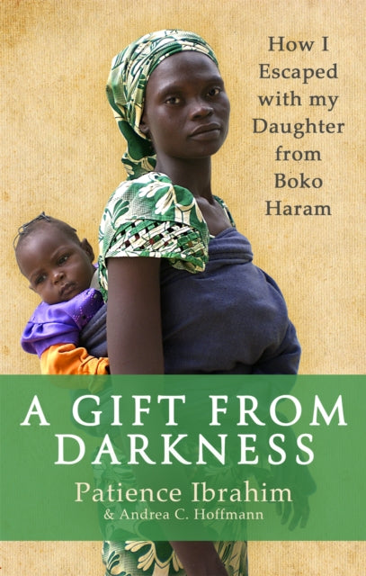 Book cover of: Gift from Darkness. By: Patience Ibrahim