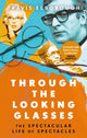 Book cover of: Through The Looking Glasses. By: Travis Elborough