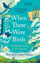 Book cover of: When There Were Birds. By: Roy Adkins