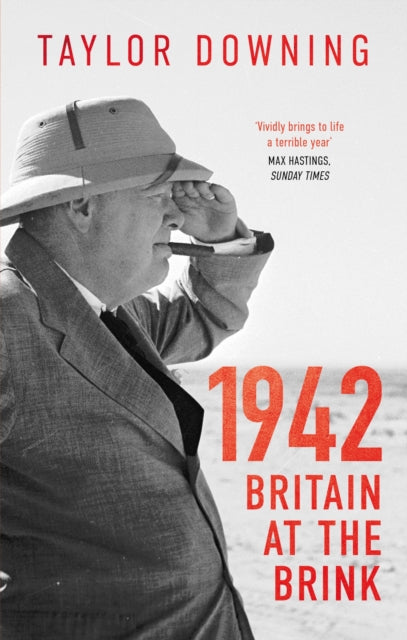 Book cover of: 1942: Britain at the Brink. By: Taylor Downing