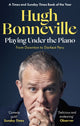 Book cover of: Playing Under the Piano: 'Comedy gold' Sunday Times. By: Hugh Bonneville