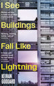 I See Buildings Fall Like Lightning 9780349145280 Keiran Goddard