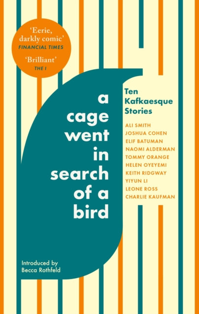 Cage Went in Search of a Bird, Ten Kafkaesque Stories 9780349146423 Ali Smith