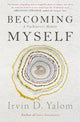 Book cover of: Becoming Myself. By: Irvin D. Yalom