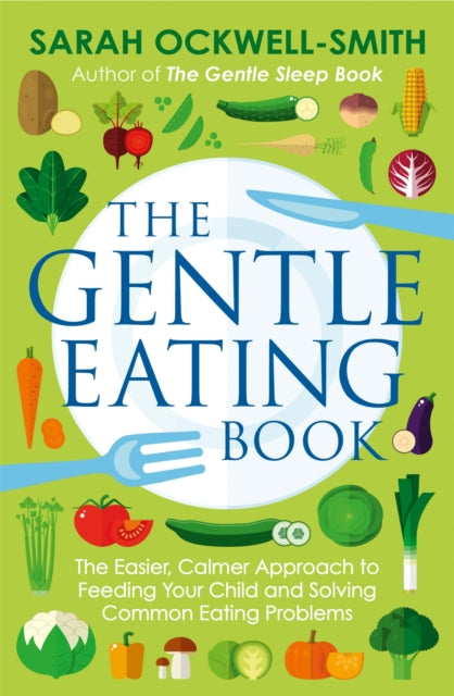 Book cover of: Gentle Eating Book. By: Sarah Ockwell-Smith
