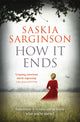 Book cover of: How It Ends. By: Saskia Sarginson