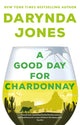 Book cover of: Good Day for Chardonnay. By: Darynda Jones