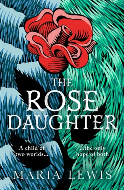 Book cover of: Rose Daughter. By: Maria Lewis