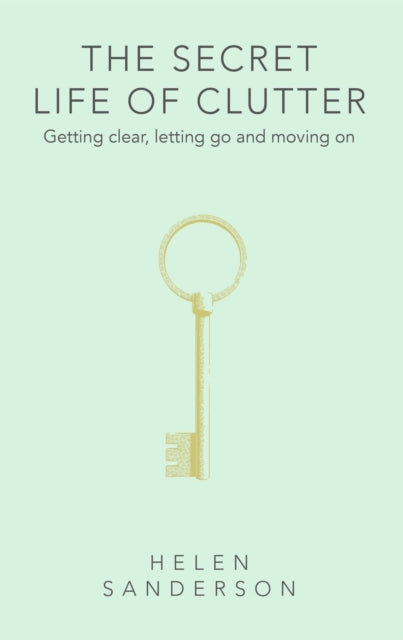 Book cover of: Secret Life of Clutter. By: Helen Sanderson