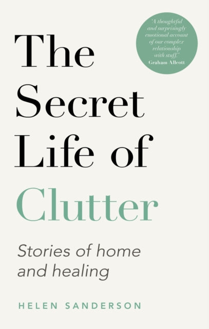 Book cover of: Secret Life of Clutter. By: Helen Sanderson