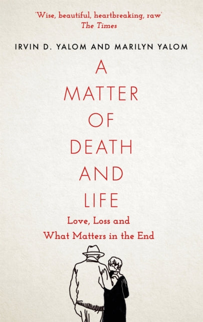 Matter of Death and Life, Love, Loss and What Matters in the End