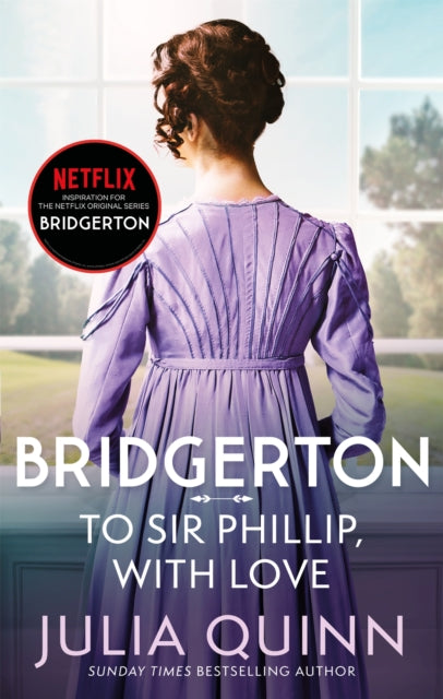 Bridgerton: To Sir Phillip, With Love (Bridgertons Book 5), Inspiration for the Netflix Original Series Bridgerton: Eloise's story