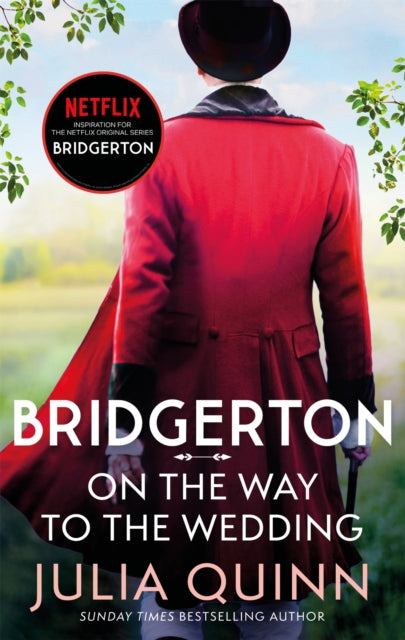 Bridgerton: On The Way To The Wedding (Bridgertons Book 8), Inspiration for the Netflix Original Series Bridgerton 9780349429496 Julia Quinn