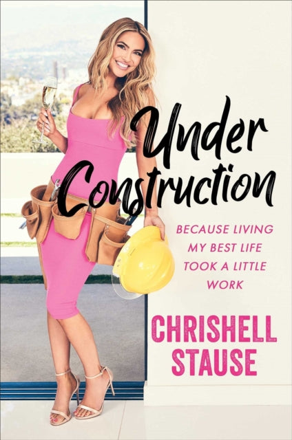 Book cover of: Under Construction. By: Chrishell Stause