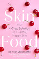 SkinFood, Your 4-Step Solution to Healthy, Happy Skin 9780349432892 Thivi Maruthappu