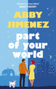 Part of Your World, an irresistibly hilarious and heartbreaking romantic comedy 9780349433806 Abby Jimenez