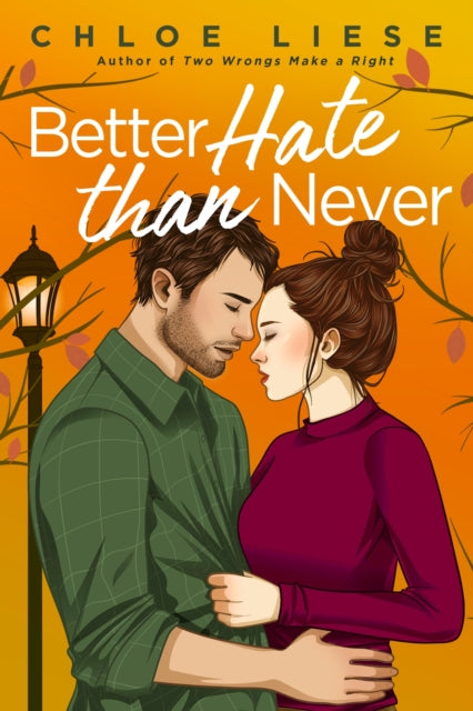 Book cover of: Better Hate than Never. By: Chloe Liese