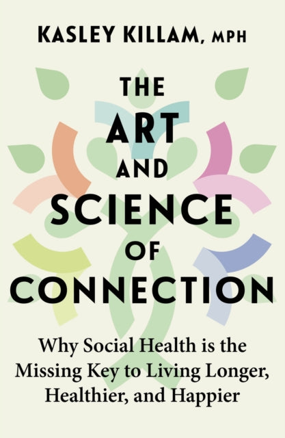 Book cover of: Art and Science of Connection. By: Kasley Killam