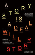 Story is a Deal, How to use the science of storytelling to lead, motivate and persuade