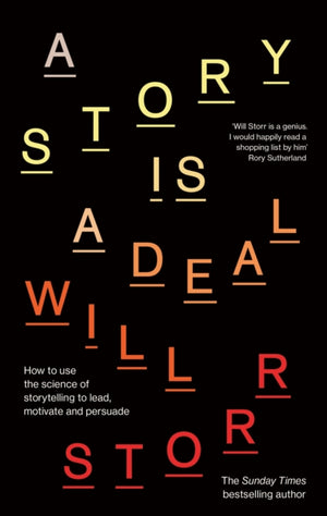 Story is a Deal, How to use the science of storytelling to lead, motivate and persuade
