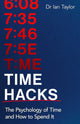 Time Hacks, The psychology of time and how to spend it 9780349440217 Ian Taylor