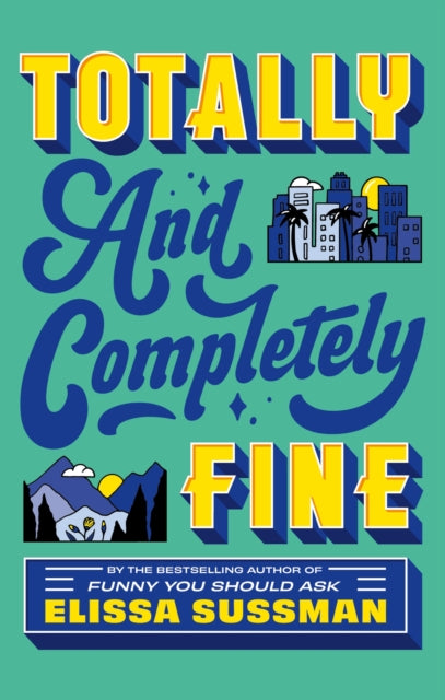 Totally and Completely Fine, return to the world of FUNNY YOU SHOULD ASK with this emotional second-chance romance