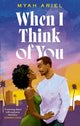 Book cover of: When I Think of You. By: Myah Ariel